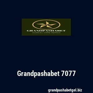 Grandpashabet 7077